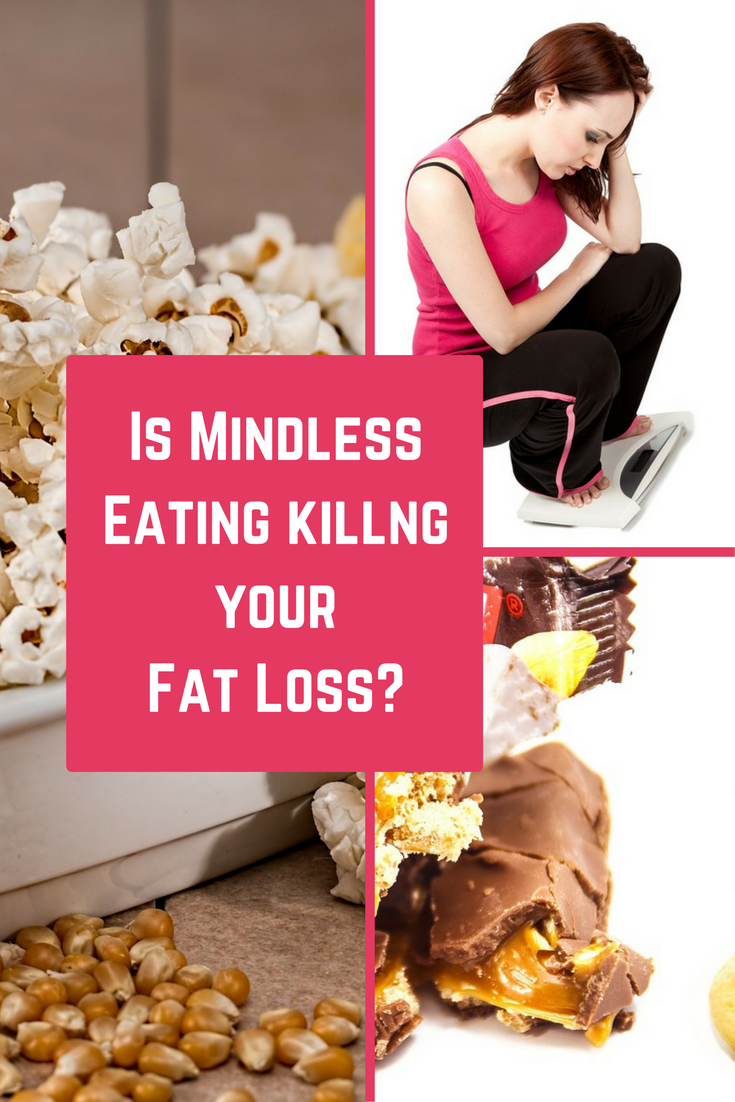 Is Mindless Eating Sabotaging Your Fat Loss?