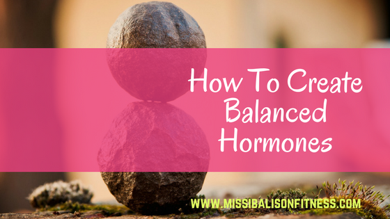 Creating Hormone Balance For Fat Loss And Optimal Health