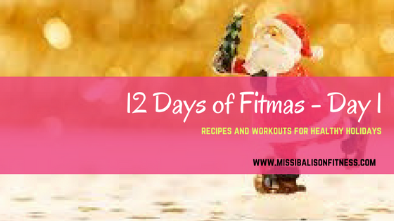 12 Days of Fitmas – Day One
