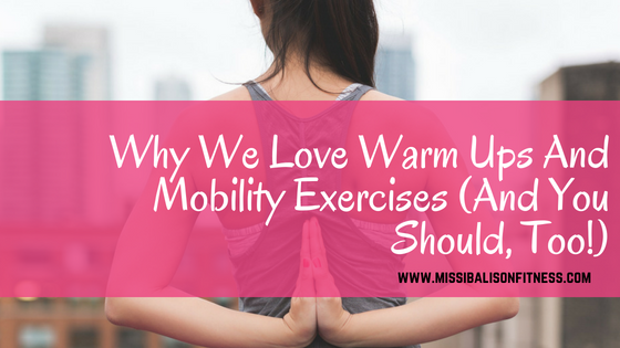 Mobility Exercises: Why We Love Them