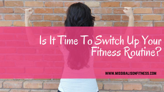 When Is It Time To Switch Up Your Workout?