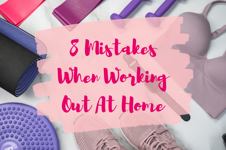 8 Mistakes When Working Out At Home